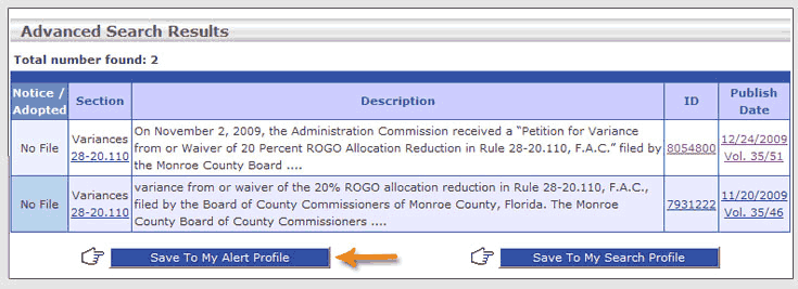 The Advanced Search Results page gives the user a five-column table of search results. There are three additional buttons at the end of the page. They are Save to my Alert Profile, Not what you were looking for?, and Save to My Search Profile. The Advanced Search Results page gives the user a five-column table of search results. There are three additional buttons at the end of the page. They are Save to my Alert Profile, Not what you were looking for?, and Save to My Search Profile.